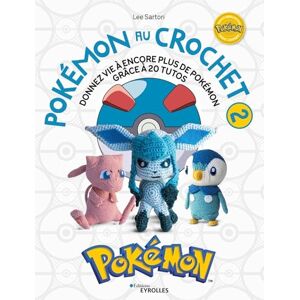 Lee Pokémon au crochet 2: Donnez vie à de nouveaux Pokémon grâce à 20 tutos Lee Pokémon au crochet 2: Donnez vie à de nouveaux Pokémon grâce à 20 tutos