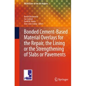 Bonded Cement-Based Material Overlays for the Repair, the Lining or the Strengthening of Slabs or Pavements: State-of-the-Art Report of the RILEM ... 193-RLS (RILEM State-of-the-Art Reports, 3) Bonded Cement-Based Material Overlays for the Repair, the Lining or the Strengthening of Slabs or Pavements: State-of-the-Art Report of the RILEM ... 193-RLS (RILEM State-of-the-Art Reports, 3)