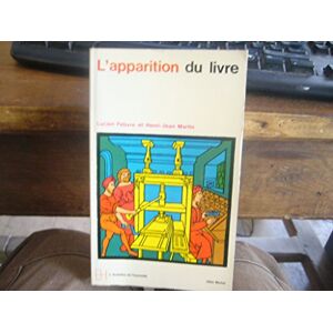 Martin, Henri-Jean L'Apparition du livre Martin, Henri-Jean L'Apparition du livre