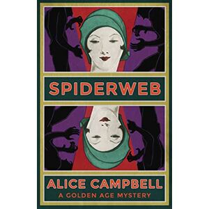 Campbell, Alice Spiderweb: A Golden Age Mystery Campbell, Alice Spiderweb: A Golden Age Mystery