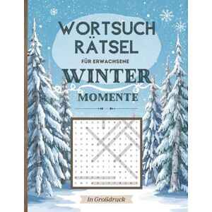 Papierbrise Wortsuchrätsel Winter Momente – Großdruck Rätselbuch für Erwachsene – zur Entspannung an kalten Wintertagen: In großer Schrift – auch für Senioren – mit winterlichen Begriffen Papierbrise Wortsuchrätsel Winter Momente – Großdruck Rätselbuch für Erwachsene – zur Entspannung an kalten Wintertagen: In großer Schrift – auch für Senioren – mit winterlichen Begriffen