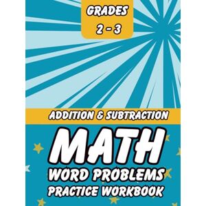 Thompson, Sophia Ella Addition & Subtraction Word Problems for 2nd & 3rd Graders: Math Practice Workbook with Answer Key Build Confidence for Classroom or Homeschool Thompson, Sophia Ella Addition & Subtraction Word Problems for 2nd & 3rd Graders: Math Practice Workbook with Answer Key Build Confidence for Classroom or Homeschool