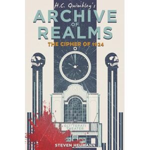 Heumann, Steven H.C. Quimbley's Archive of Realms: The Cipher of 1924 Heumann, Steven H.C. Quimbley's Archive of Realms: The Cipher of 1924