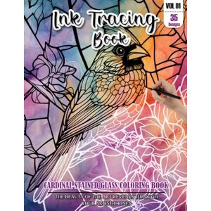 REESE, WESLEY Ink Tracing Book: Stress relief reverse Cardinal stained glass Coloring Book for adults: mindfully Follow white lines to Uncover 35 cute Cardinal arts ... a perfect gift for Cardinal lovers (VOL-1) REESE, WESLEY Ink Tracing Book: Stress relief reverse Cardinal stained glass Coloring Book for adults: mindfully Follow white lines to Uncover 35 cute Cardinal arts ... a perfect gift for Cardinal lovers (VOL-1)