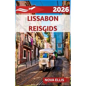 ELLIS, NOVA LISSABON REISGIDS 2026: Ontdek Lissabon als een local: van fado-avonden tot wandelingen langs de kust ELLIS, NOVA LISSABON REISGIDS 2026: Ontdek Lissabon als een local: van fado-avonden tot wandelingen langs de kust