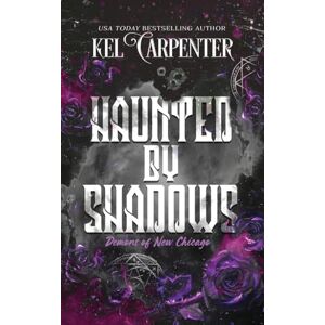 Carpenter, Kel Haunted by Shadows: Demons of New Chicago Discreet Edition: 2 (Magic Wars) Carpenter, Kel Haunted by Shadows: Demons of New Chicago Discreet Edition: 2 (Magic Wars)