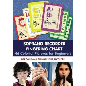 Winter, Helen Soprano Recorder Fingering Chart. 46 Colorful Pictures for Beginners: Baroque and German Style Recorder (Fingering Charts for Woodwind Instruments) Winter, Helen Soprano Recorder Fingering Chart. 46 Colorful Pictures for Beginners: Baroque and German Style Recorder (Fingering Charts for Woodwind Instruments)