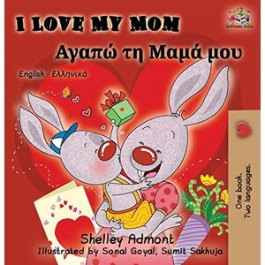 Admont, Shelley I Love My Mom: English Greek Bilingual Book (English Greek Bilingual Collection) Admont, Shelley I Love My Mom: English Greek Bilingual Book (English Greek Bilingual Collection)
