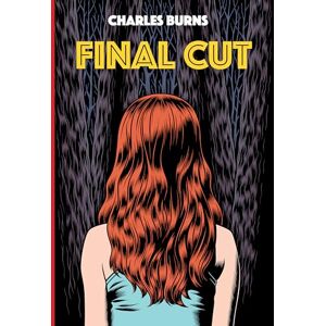 Burns, Charles Final Cut (Pantheon Graphic Library) Burns, Charles Final Cut (Pantheon Graphic Library)