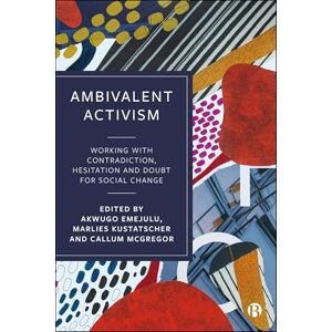 Philosophy Ambivalent Activism: Working with Contradiction, Hesitation and Doubt for Social Change Philosophy Ambivalent Activism: Working with Contradiction, Hesitation and Doubt for Social Change