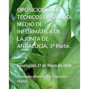 Montero De Espinosa Martín, D. Fernando José OPOSICIONES DE TÉCNICOS DE GRADO MEDIO DE INFORMÁTICA DE LAJUNTA DE ANDALUCÍA. 3ª Parte.: Resolución 27 de Mayo de 2024 (OPOSICIONES DE TÉCNICOS DE ... DE INFORMÁTICA DE LA JUNTA DE ANDALUCIA:) Montero De Espinosa Martín, D. Fernando José OPOSICIONES DE TÉCNICOS DE GRADO MEDIO DE INFORMÁTICA DE LAJUNTA DE ANDALUCÍA. 3ª Parte.: Resolución 27 de Mayo de 2024 (OPOSICIONES DE TÉCNICOS DE ... DE INFORMÁTICA DE LA JUNTA DE ANDALUCIA:)