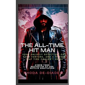 De-Diadem, Rhoda The All-Time Hit Man: Four Unlikely Detectives, One Cold Fortune, and a Murder That Time Couldn't Erase De-Diadem, Rhoda The All-Time Hit Man: Four Unlikely Detectives, One Cold Fortune, and a Murder That Time Couldn't Erase