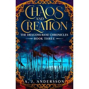 Andersson Chaos and Creation Book Three: The Dragons Bane Chronicles (Chaos and Creation A New Epic Fantasy Series!) Andersson Chaos and Creation Book Three: The Dragons Bane Chronicles (Chaos and Creation A New Epic Fantasy Series!)