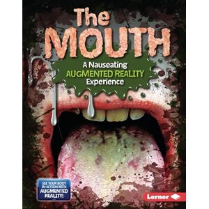 Leed, Percy The Mouth (a Nauseating Augmented Reality Experience) (The Gross Human Body in Action: Augmented Reality) Leed, Percy The Mouth (a Nauseating Augmented Reality Experience) (The Gross Human Body in Action: Augmented Reality)