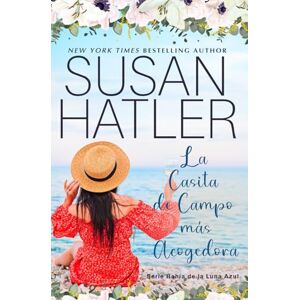 Hatler, Susan La Casita de Campo más Acogedora: El romance entre el hermano de un mejor amigo (Bahía de la Luna Azul) Hatler, Susan La Casita de Campo más Acogedora: El romance entre el hermano de un mejor amigo (Bahía de la Luna Azul)