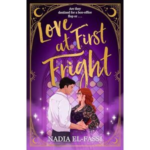 El-Fassi, Nadia Love At First Fright: The new spicy paranormal romance and cosy read from the author of Best Hex Ever El-Fassi, Nadia Love At First Fright: The new spicy paranormal romance and cosy read from the author of Best Hex Ever