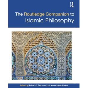 The Routledge Companion to Islamic Philosophy (Routledge Philosophy Companions) The Routledge Companion to Islamic Philosophy (Routledge Philosophy Companions)
