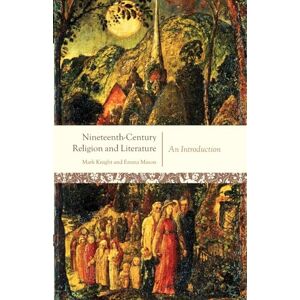 Knight, Mark Nineteenth-Century Religion and Literature: An Introduction Knight, Mark Nineteenth-Century Religion and Literature: An Introduction