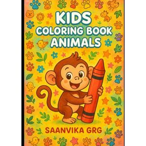 Grg, Miss Saanvika Animal kingdom: A fun coloring book for kids aged 3 to 5 Grg, Miss Saanvika Animal kingdom: A fun coloring book for kids aged 3 to 5