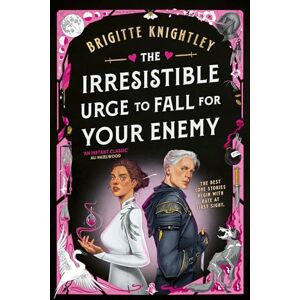 Knightley, Brigitte The Irresistible Urge to Fall For Your Enemy: the Instant Sunday Times Bestseller and Enemies-to-Lovers Phenomenon! (Dearly Beloathed) Knightley, Brigitte The Irresistible Urge to Fall For Your Enemy: the Instant Sunday Times Bestseller and Enemies-to-Lovers Phenomenon! (Dearly Beloathed)