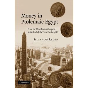 von Reden, Sitta Money in Ptolemaic Egypt: From the Macedonian Conquest to the End of the Third Century BC von Reden, Sitta Money in Ptolemaic Egypt: From the Macedonian Conquest to the End of the Third Century BC