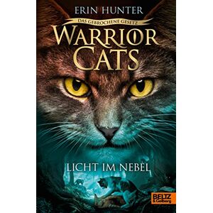 Hunter, Erin Warrior Cats Das gebrochene Gesetz. Licht im Nebel: Staffel VII, Band 6 Hunter, Erin Warrior Cats Das gebrochene Gesetz. Licht im Nebel: Staffel VII, Band 6
