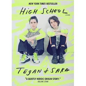 Quin, Tegan High School: A Memoir: The New York Times Bestseller and now a major TV series Quin, Tegan High School: A Memoir: The New York Times Bestseller and now a major TV series