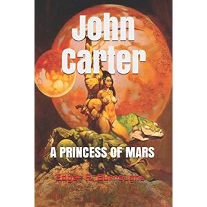 Burroughs, Edgar R. John Carter, A Princess of Mars (Official Edition) Burroughs, Edgar R. John Carter, A Princess of Mars (Official Edition)