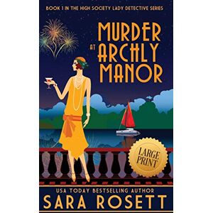 Rosett, Sara Murder at Archly Manor: 1 (High Society Lady Detective) Rosett, Sara Murder at Archly Manor: 1 (High Society Lady Detective)