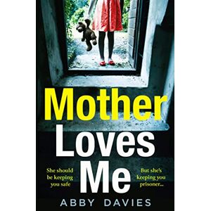 Davies, Abby MOTHER LOVES ME: A gripping new debut psychological crime suspense thriller which will send shivers up your spine! Davies, Abby MOTHER LOVES ME: A gripping new debut psychological crime suspense thriller which will send shivers up your spine!