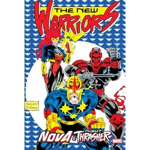 Fabian Nicieza New Warriors: Nova & Night Thrasher Omnibus Fabian Nicieza New Warriors: Nova & Night Thrasher Omnibus