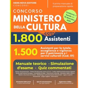 Editore, Mens Nova Concorso Ministero della Cultura 1800 Posti: 1500 Assistenti per la tutela, accoglienza e vigilanza del patrimonio e dei servizi culturali (Cod. 01) Manuale di Teoria e Simulazioni d'esame Editore, Mens Nova Concorso Ministero della Cultura 1800 Posti: 1500 Assistenti per la tutela, accoglienza e vigilanza del patrimonio e dei servizi culturali (Cod. 01) Manuale di Teoria e Simulazioni d'esame