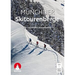 Stadler, Markus Münchner Skitourenberge: 100 traumhafte Skitourenziele. Mit GPS-Tracks Stadler, Markus Münchner Skitourenberge: 100 traumhafte Skitourenziele. Mit GPS-Tracks