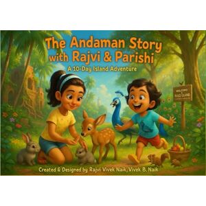 NAIK, MISS RAJVI VIVEK THE ANDAMAN STORY WITH RAJVI & PARISHI: A 10 DAY ISLAND TRAVEL ADVENTURE FOR KIDS (INDIA TRAVEL STORY WITH RAJVI & PARISHI) NAIK, MISS RAJVI VIVEK THE ANDAMAN STORY WITH RAJVI & PARISHI: A 10 DAY ISLAND TRAVEL ADVENTURE FOR KIDS (INDIA TRAVEL STORY WITH RAJVI & PARISHI)