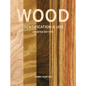 Terry Porter Wood Identification & Use (Updated Edition) Terry Porter Wood Identification & Use (Updated Edition)