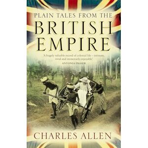 Allen, Charles Plain Tales From The British Empire Allen, Charles Plain Tales From The British Empire