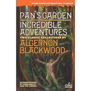 Blackwood, Algernon Pan's Garden / Incredible Adventures Blackwood, Algernon Pan's Garden / Incredible Adventures