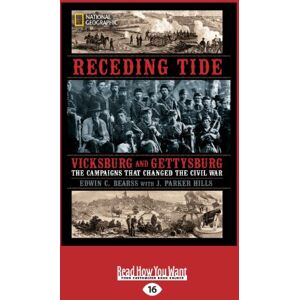 and J. Parker Hills, Edwin C. Bearss Receding Tide: Vicksburg and Gettysburg The Campaigns That Changed the Civil War and J. Parker Hills, Edwin C. Bearss Receding Tide: Vicksburg and Gettysburg The Campaigns That Changed the Civil War