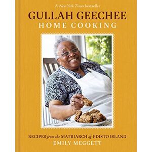 Meggett, Emily Gullah Geechee Home Cooking: Recipes from the Mother of Edisto Island: Recipes from the Matriarch of Edisto Island Meggett, Emily Gullah Geechee Home Cooking: Recipes from the Mother of Edisto Island: Recipes from the Matriarch of Edisto Island