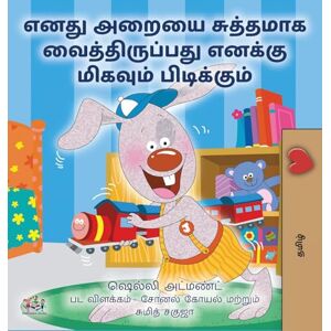Admont, Shelley I Love to Keep My Room Clean (Tamil Children's Book) (Tamil Bedtime Collection) Admont, Shelley I Love to Keep My Room Clean (Tamil Children's Book) (Tamil Bedtime Collection)