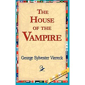 Viereck, George Sylvester The House of the Vampire Viereck, George Sylvester The House of the Vampire
