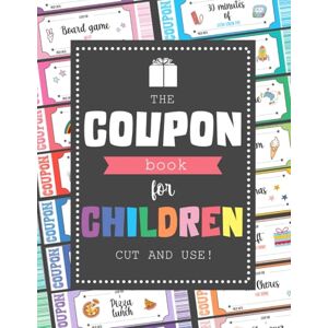 Active Coupon Book for Children: Over 100 Gift Coupons, pre-made and blank. Give your Kids meaningful experiences, just cut out and gift ! Suitable for Boys and Girls. Beautiful Color Edition Active Coupon Book for Children: Over 100 Gift Coupons, pre-made and blank. Give your Kids meaningful experiences, just cut out and gift ! Suitable for Boys and Girls. Beautiful Color Edition