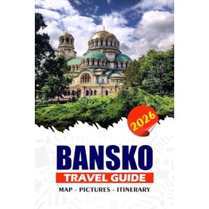 REDDIN, SUSAN W. BANSKO TRAVEL GUIDE 2026: Explore Bulgaria’s Mountain Paradise with Insider Tips on Skiing, Culture, Cuisine, and Hidden Gems for Stress-Free Travel ... Adventures in the Pirin Mountains REDDIN, SUSAN W. BANSKO TRAVEL GUIDE 2026: Explore Bulgaria’s Mountain Paradise with Insider Tips on Skiing, Culture, Cuisine, and Hidden Gems for Stress-Free Travel ... Adventures in the Pirin Mountains