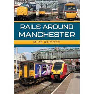 Rhodes, Mike Rails Around Manchester Rhodes, Mike Rails Around Manchester