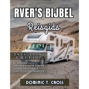 Cross RVER'S BIJBEL Reisgids 2025 2026: Uw essentiële gids voor het camperleven, roadtriproutes, verborgen pareltjes en praktische tips van de openbare weg Cross RVER'S BIJBEL Reisgids 2025 2026: Uw essentiële gids voor het camperleven, roadtriproutes, verborgen pareltjes en praktische tips van de openbare weg