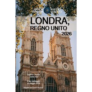 Souza, Paul A. LONDRA, REGNO UNITO GUIDA DI VIAGGIO 2026: Consigli essenziali, approfondimenti locali, itinerari e strumenti pratici per un'esperienza londinese indimenticabile Souza, Paul A. LONDRA, REGNO UNITO GUIDA DI VIAGGIO 2026: Consigli essenziali, approfondimenti locali, itinerari e strumenti pratici per un'esperienza londinese indimenticabile