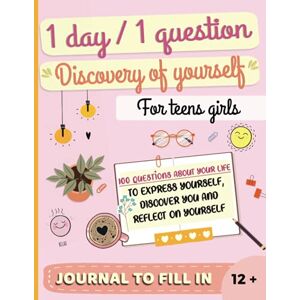 editions, Pure joy Journal to fill in : 1 day 1 question, Discovery of yourself, For teens girls 12 years old and + : 100 questions about your life to express yourself, ... on yourself: For teenagers, to be completed editions, Pure joy Journal to fill in : 1 day 1 question, Discovery of yourself, For teens girls 12 years old and + : 100 questions about your life to express yourself, ... on yourself: For teenagers, to be completed