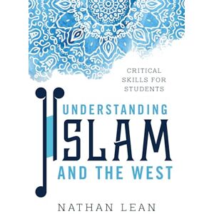 Rowman & Littlefield Publishers Understanding Islam and the West: Critical Skills for Students Rowman & Littlefield Publishers Understanding Islam and the West: Critical Skills for Students