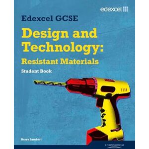 Lambert, Barry Edexcel GCSE Design and Technology Resistant Materials Student Book Lambert, Barry Edexcel GCSE Design and Technology Resistant Materials Student Book