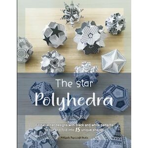 PapercraftStudio, MsKapolo The star polyhedra: Net designs and patterns for cutting out and folding into 3D geometric paper models of various stellated dodecahedron and icosahedron solids PapercraftStudio, MsKapolo The star polyhedra: Net designs and patterns for cutting out and folding into 3D geometric paper models of various stellated dodecahedron and icosahedron solids